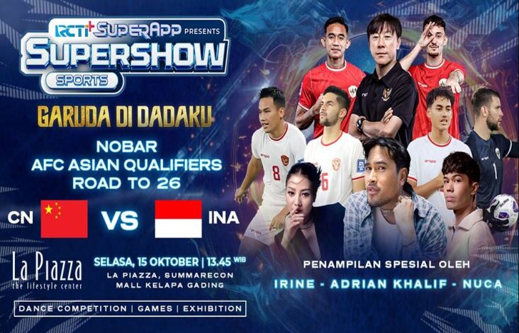Nobar Gratis China vs Timnas Indonesia Bareng RCTI+, Dimeriahkan Irine, Nuca dan juga Adrian Khalif