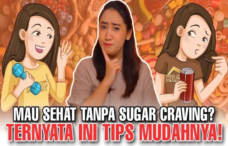 Panduan Diet Seimbang: Hindari Sugar Craving dan juga Capai Berat Badan Ideal