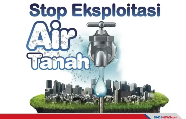 9 Daerah pada Indonesia Masuk Kategori Rawan juga Krisis Air Tanah, DKI Ibukota Sudah Mengalami Kerusakan