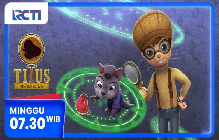 Titus The Detective Episode THE STOLEN THINGS di tempat tempat RCTI, Hari Akhir Pekan 12 Jan 2025 Jam 07.30 Dini Hari
